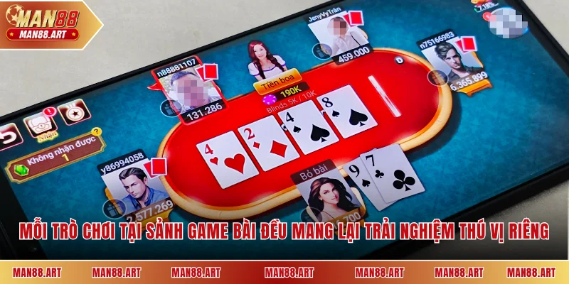 Mỗi trò chơi tại sảnh game bài đều mang lại trải nghiệm thú vị riêng