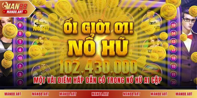 Một vài điểm hấp dẫn có trong nổ hũ Ai Cập