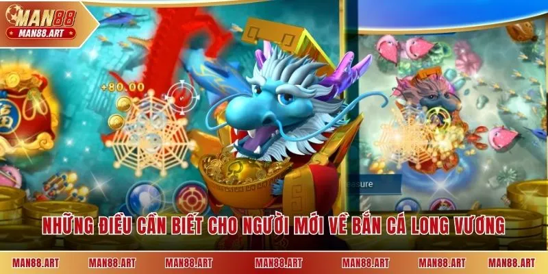 Những điều cần biết cho người mới về bắn cá long vương